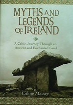 Myths and Legends of Ireland: A Celtic Journey Through an Ancient and Enchanted  - £6.28 GBP