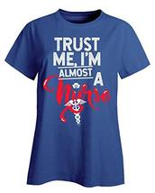 Kellyww Trust Me I&#39;m Almost A Nurse - Ladies T-Shirt Royal Blue - £31.70 GBP