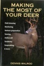 Making the Most of Your Deer by Dennis Walrod Book 208 Pages - £18.98 GBP