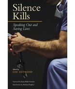 Silence Kills: Speaking Out and Saving Lives Gutkind, Lee; Verghese, Abr... - $233.64 MXN