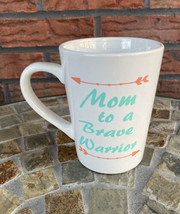 Mom To A Brave Warrior Coffee Mug Cup White Green Peach Ceramic Hero Glass - $0.95