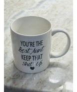 Unbranded New Coffee Mug 11oz/You Are The Best Aunt Keep That - $35.04 CAD
