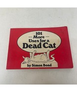 101 More Uses For Dead Cats Humor Paperback Book by Simon Bond 1982 - £9.71 GBP