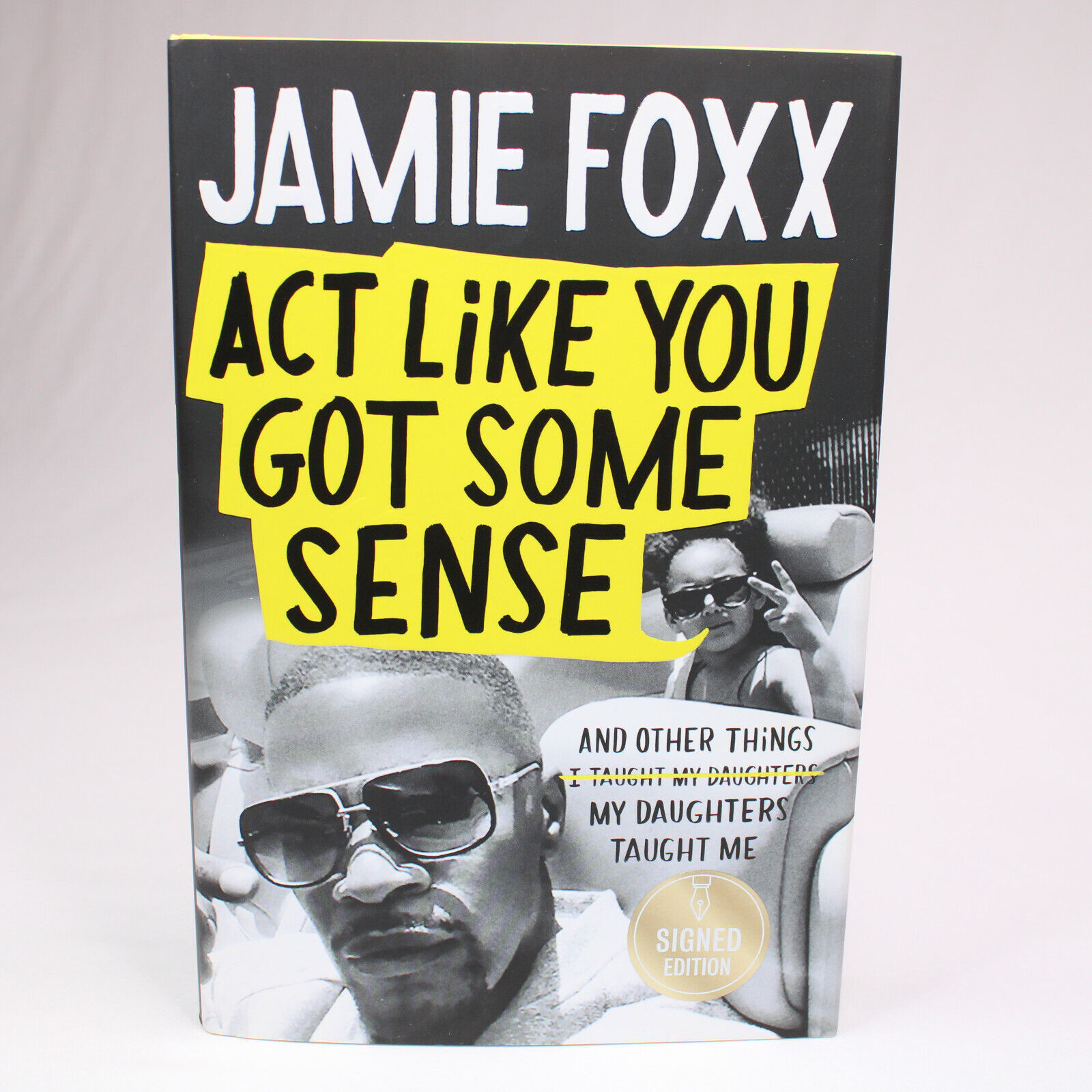 SIGNED Jamie Foxx Act Like You Got Some Sense 1st Ed 2021 Hardcover Book... - $45.67