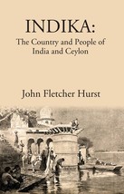 INDIKA: The Country and People of India and Ceylon [Hardcover] - £52.41 GBP