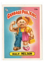 1986 Topps Garbage Pail Kids Series 3 Half - Nelson #118a Sticker Card G... - £1.95 GBP