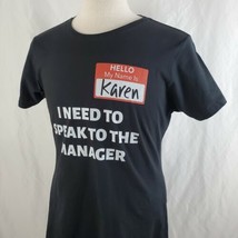 Karen: &quot;I need to speak to the manager&quot; T-Shirt XL Black Crew Neck S/S N... - £11.78 GBP