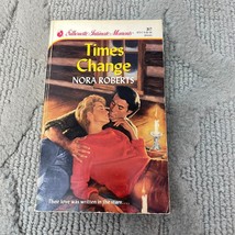 Times Change Contemporary Romance Paperback Book by Nora Roberts Silhouette 1990 - £9.74 GBP