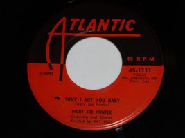 Ivory Joe Hunter Since I Met You Baby You Can&#39;t Stop This 45 RPM Record Atlantic - £27.56 GBP