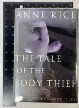 The Tale of the Body Thief by Anne Rice (1992, HC / DJ) Signed 1st Edition - £94.42 GBP