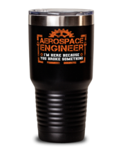Unique gift Idea for Aerospace engineer Tumbler with this funny saying. Little  - £27.17 GBP