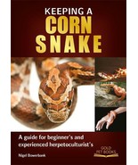 Keeping a Corn Snake (Nigel Bowerbank) NEW BOOK Breeding Care Vivarium BLPJ - £6.45 GBP