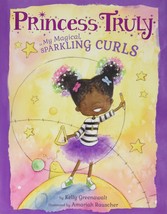 Princess Truly in My Magical, Sparkling Curls [Hardcover] Greenawalt, Kelly and  - $12.86