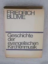 Friedrich Blume Geschichte Der Evangelischen Kirchenmusik Barenreiter 1965 [Hard - £76.62 GBP