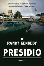 PRESIDIO By Randy Kennedy - Hardcover **BRAND NEW** free shipping 1st ed - £6.22 GBP
