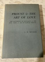 J.E. Rivers PROUST &amp; THE ART OF LOVE Columbia University Press 1980 HC - £13.91 GBP