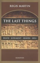 The Last Things: Death, Judgment, Hell, Heaven Martin, Regis - $1.98