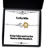 New Wife, Keep Calm and Let The Nanny Wife Handle It, Cool Holiday Sunfl... - £38.50 GBP
