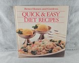 Better Homes And Gardens: Quick &amp; Easy Diet Recipes (1989, Hardcover) - $2.84