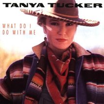 What Do I Do With Me [Audio CD] Tucker, Tanya - £6.96 GBP