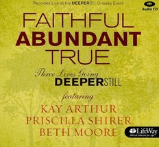 Faithful Abundant True: Three Lives Going Deeper Still [Audio CD] - $28.00