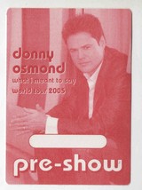 2005 Donny Osmond What I Meant To Say World Tour Backstage Pass - £15.56 GBP