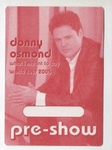 2005 Donny Osmond What I Meant To Say World Tour Backstage Pass - £14.88 GBP