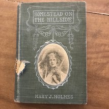 Homestead on the Hillside Mary J Holmes 1900s HC Antique Book - £8.49 GBP