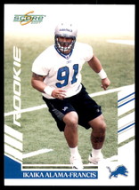 2007 Score #305 Ikaika Alama-Francis Detroit Lions RC Rookie - $1.99