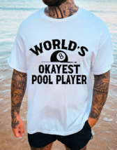 World&#39;s Okayest Pool Player Graphic Tee T-Shirt for Men Billiards - £18.35 GBP+