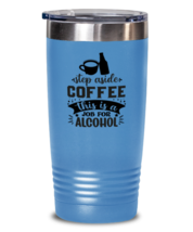 Step aside coffee this is a job for alcohol-01, light blue Tumbler 20oz. Model  - £22.71 GBP