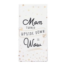 IZZY &amp; OLIVER &quot;Mom Upside Down is Wow!&quot; 6006178 Kitchen Bar Tea Towel~19″X27″ - £7.07 GBP