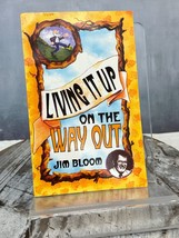 Living It Up on the Way Out by Jim Bloom - £7.79 GBP