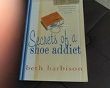 The Shoe Addict Ser.: Secrets of a Shoe Addict : A Novel by Beth Harbiso... - $5.45