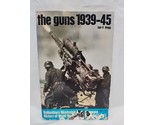The Guns 1939-45 Ballantines Illustrated History Weapons Book No 11 - $9.89
