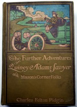 Charles Felton Pidgin 1909 Hc The Further Adventures Of Quincy Adams Sawyer Etc - £8.44 GBP