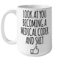 Look At You Becoming A Medical Coder Coffee Mug, Programmer Mug, Funny Programmi - £13.59 GBP