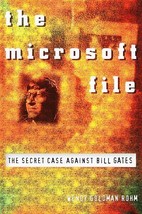 The Microsoft File : The Secret Case Against Bill Gates Rohm, Wendy Goldman - $7.51