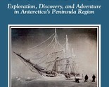 The Storied Ice: Exploration, Discovery, and Adventure in Antarctica&#39;s P... - £22.01 GBP