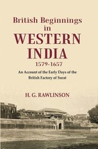 British Beginnings in Western India 1579-1657 An Account of the Earl [Hardcover] - £20.33 GBP