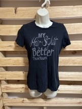 My Favorite T Bella My Hairstylist is Better Than Yours T-Shirt Woman&#39;s ... - £7.78 GBP