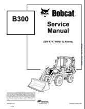 BOBCAT B300 BACKHOE LOADER 571711001 &amp; UP SERVICE MANUAL 6901906 (6-12) - $5.00
