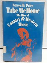 Take me home;: The rise of country and western music Price, Steven D - £2.30 GBP