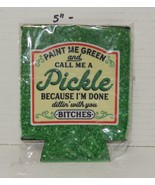 Paint Me Green and Call Me a Pickle drink Can koozy coozy Koozie Insulator - $6.74 CAD