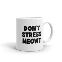 Don&#39;t Stress Meowt 11oz Fun Cat Mug - £12.98 GBP
