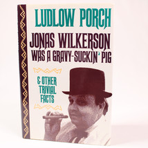 SIGNED Jonas Wilkerson Was A Gravy Suckin&#39; Pig By Ludlow Porch 1st Print... - $24.57