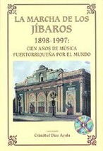 LA Marcha De Los Jibaros 1898-1997: Cien Anos De Musica Puertorriquena Por El Mu - £55.48 GBP