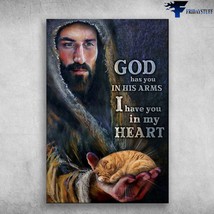 God And Cat Cat Lover Jesus Poster God Has You In His Arms I Have You In My Hear - £12.77 GBP