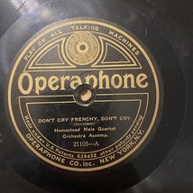 Operaphone 78 Don’t Cry Frenchy How ‘ya Gonna Keep ‘Em Down On The Farm 21105 - £24.71 GBP