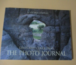 Lewis and Clark Trail The Photo Journal by George G. Thomas 2000 Paperba... - £3.63 GBP